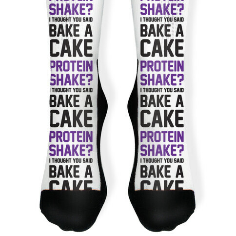 Protein Shake? I Thought You Said Bake A Cake Sock