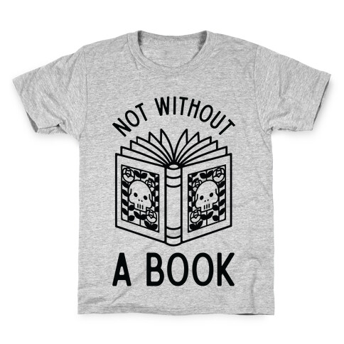 Not Without a Book Kids T-Shirt