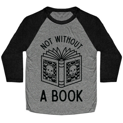 Not Without a Book Baseball Tee