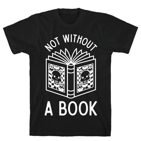 Not Without a Book T-Shirt