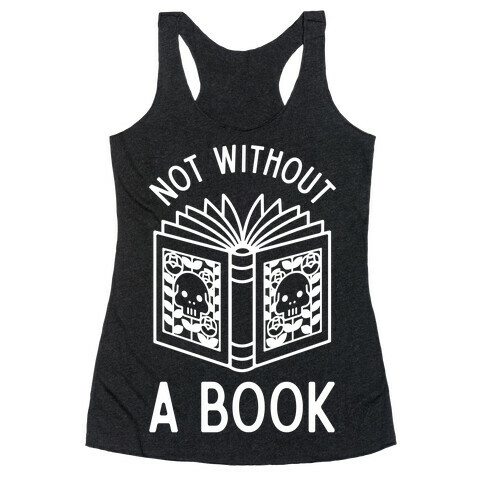 Not Without a Book Racerback Tank Top