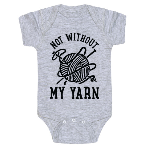 Not Without My Yarn Baby One-Piece