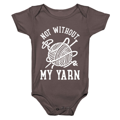 Not Without My Yarn Baby One-Piece