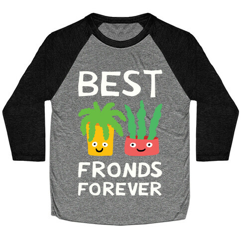 Best Fronds Forever Baseball Tee