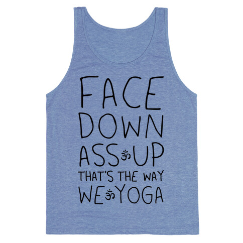 Face Down Ass Up That's The Way We Yoga Tank Top