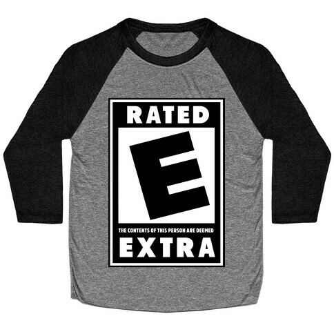 Rated E for Extra Baseball Tee