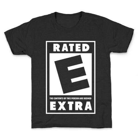 Rated E for Extra Kids T-Shirt
