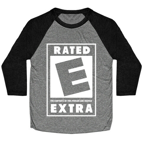 Rated E for Extra Baseball Tee