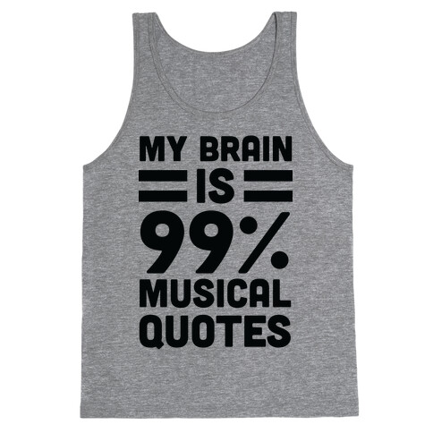 My Brain Is 99% Musical Quotes Tank Top