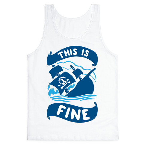 This Is Fine Ship  Tank Top