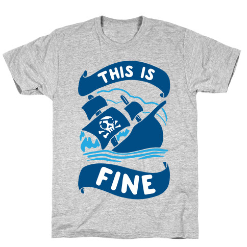 This Is Fine Ship  T-Shirt