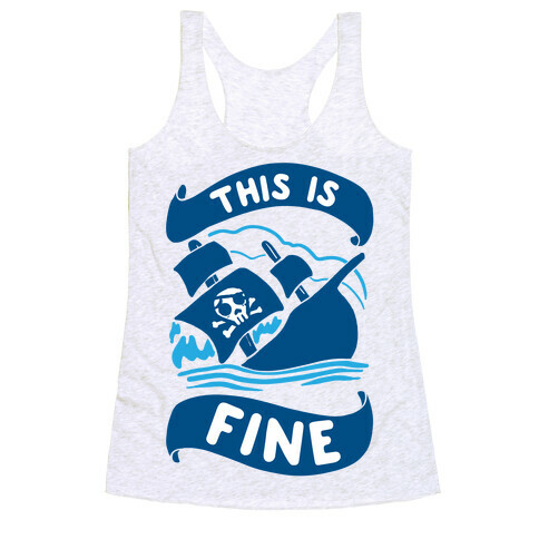 This Is Fine Ship  Racerback Tank Top