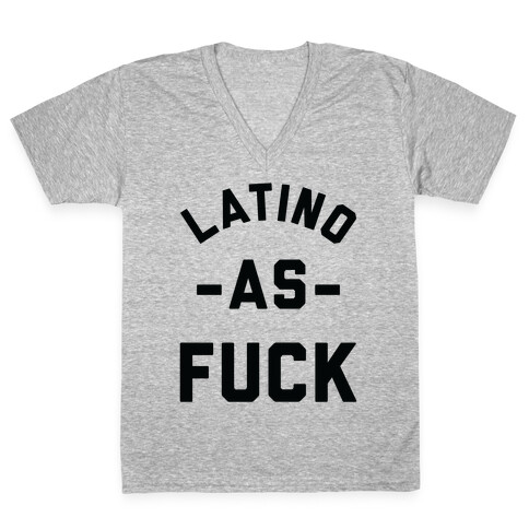 Latino as F*** V-Neck Tee Shirt