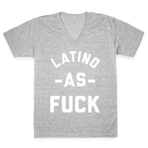 Latino as F*** V-Neck Tee Shirt