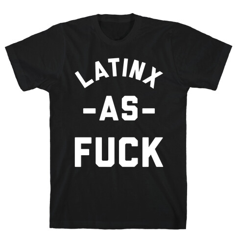 Latinx as F*** T-Shirt