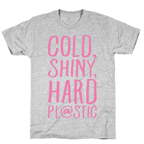 Cold Shiny Hard Plastic Parody White Print T-Shirt