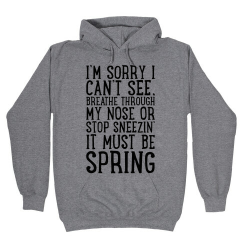 It Must Be Spring  Hooded Sweatshirt