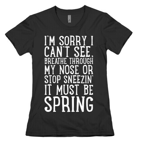 It Must Be Spring White print Womens T-Shirt