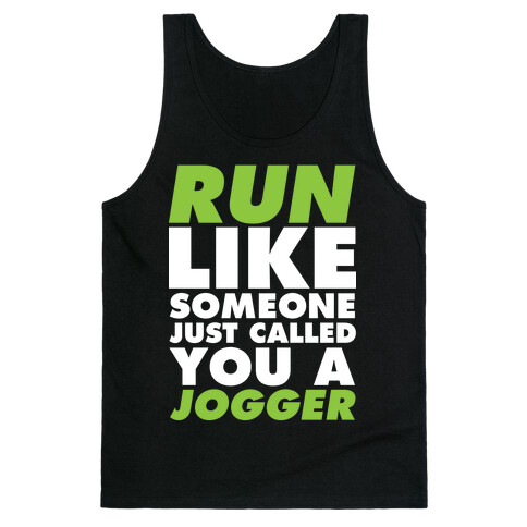 Run Like Someone Just Called You a Jogger Tank Top