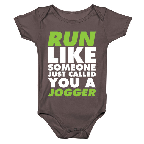 Run Like Someone Just Called You a Jogger Baby One-Piece