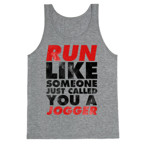 Run Like Someone Just Called You a Jogger Tank Top