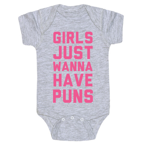 Girls Just Wanna Have Puns Baby One-Piece
