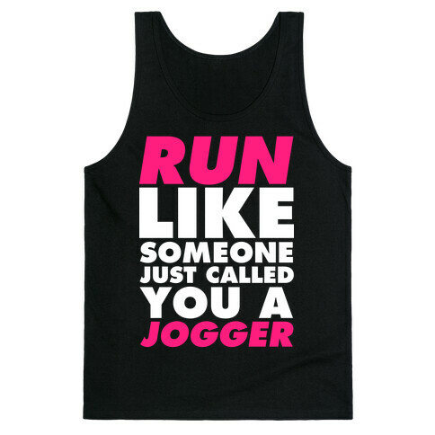 Run Like Someone Just Called You a Jogger Tank Top