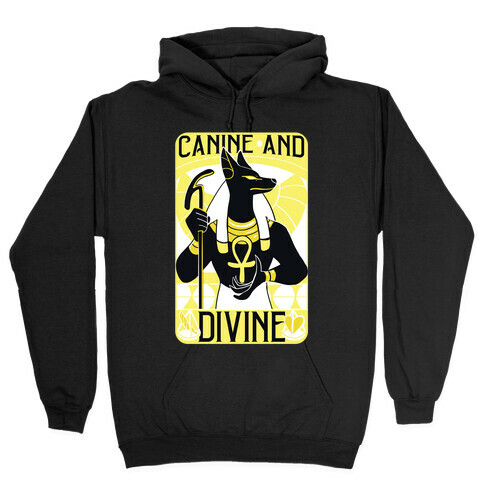 Canine and Divine  Hooded Sweatshirt