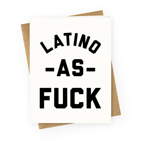 Latino as F*** Greeting Card