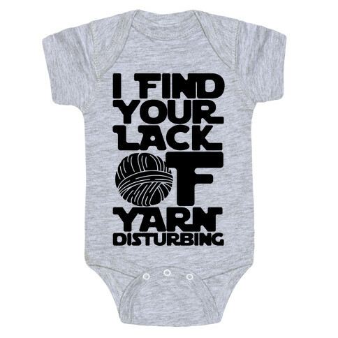 I Find Your Lack of Yarn Disturbing Parody Baby One-Piece