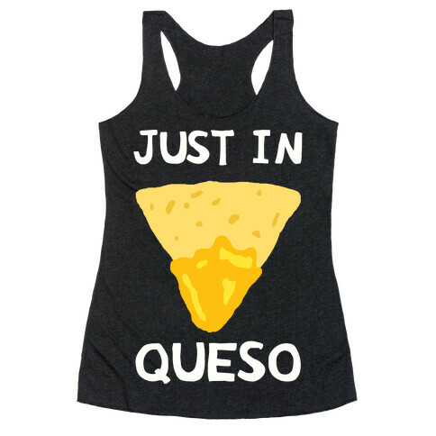 Just In Queso Racerback Tank Top