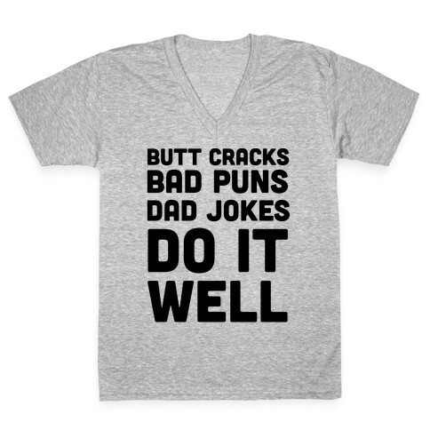 Butt Cracks, Bad Puns, Dad Jokes Do It Well  V-Neck Tee Shirt