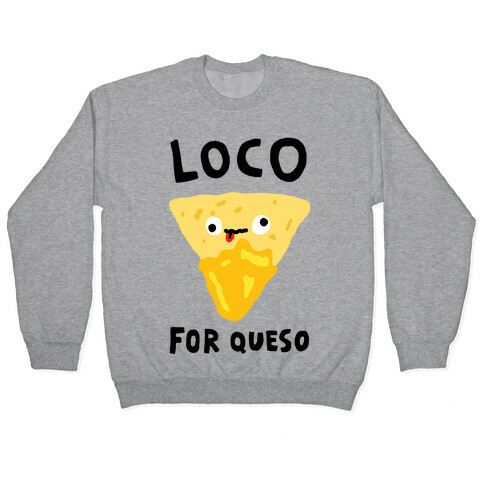 Loco For Queso Pullover