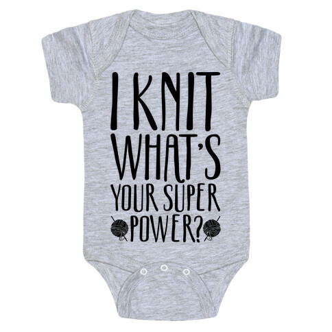 I Knit What's Your Super Power Baby One-Piece