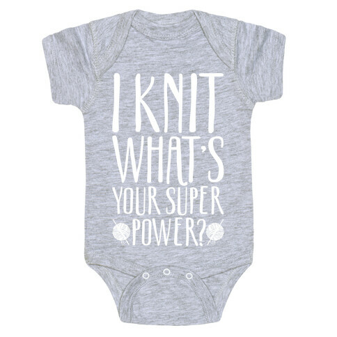 I Knit What's Your Super Power White Print Baby One-Piece