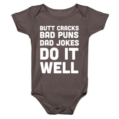 Butt Cracks, Bad Puns, Dad Jokes Do It Well Baby One-Piece