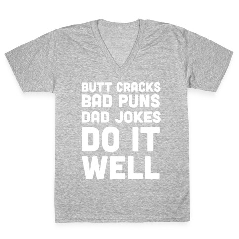 Butt Cracks, Bad Puns, Dad Jokes Do It Well V-Neck Tee Shirt