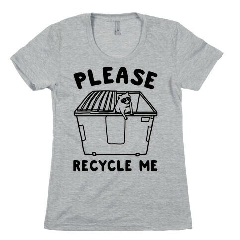 Please Recycle Me  Womens T-Shirt