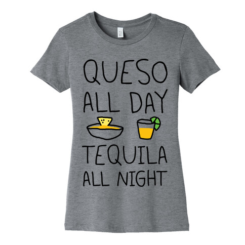 Queso All Day Tequila All Night Womens T-Shirt