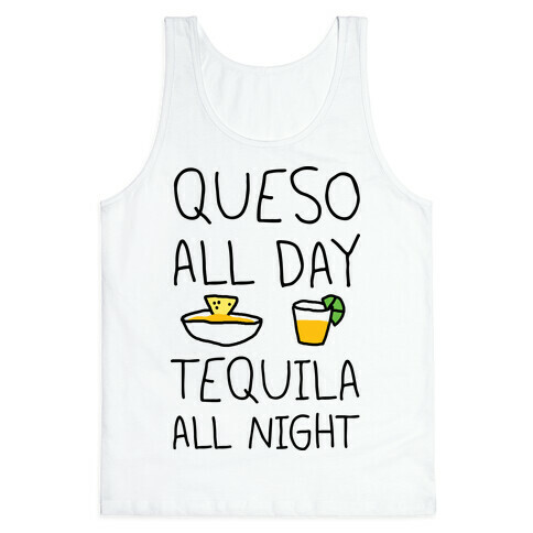 Queso All Day Tequila All Night Tank Top