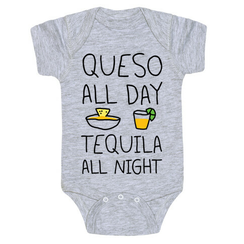 Queso All Day Tequila All Night Baby One-Piece