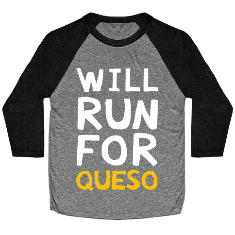 Will Run For Queso Baseball Tee