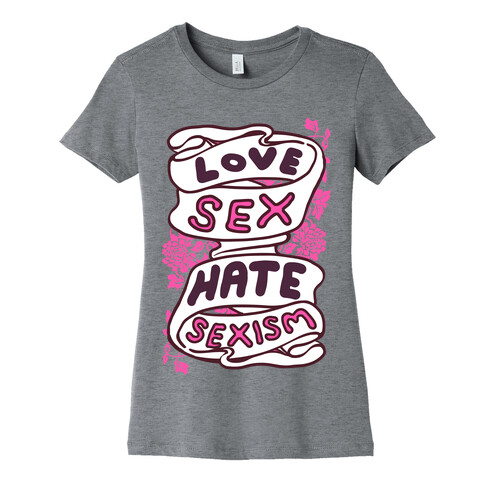 Love Sex Hate Sexism Womens T-Shirt