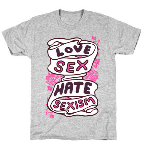 Love Sex Hate Sexism T-Shirt