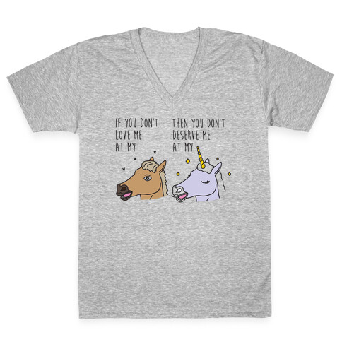 If You Don't Love Me At My Horse Then You Don't Deserve Me At My Unicorn V-Neck Tee Shirt