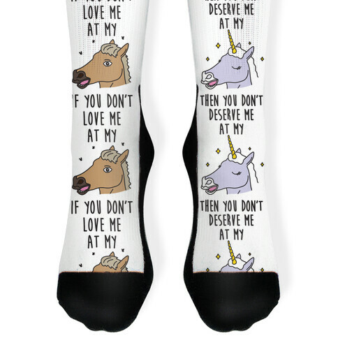 If You Don't Love Me At My Horse Then You Don't Deserve Me At My Unicorn Sock