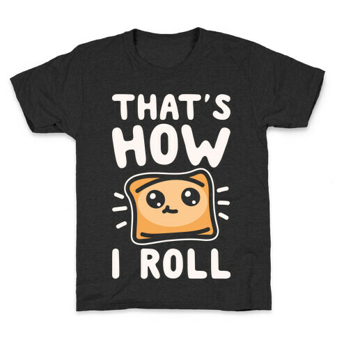 That's How I Pizza Roll Parody White Print Kids T-Shirt
