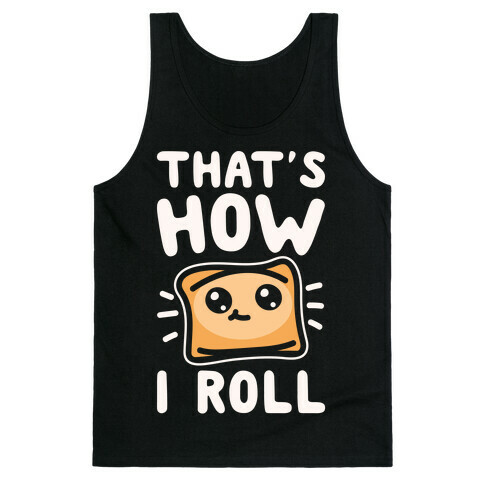 That's How I Pizza Roll Parody White Print Tank Top