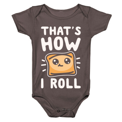 That's How I Pizza Roll Parody White Print Baby One-Piece
