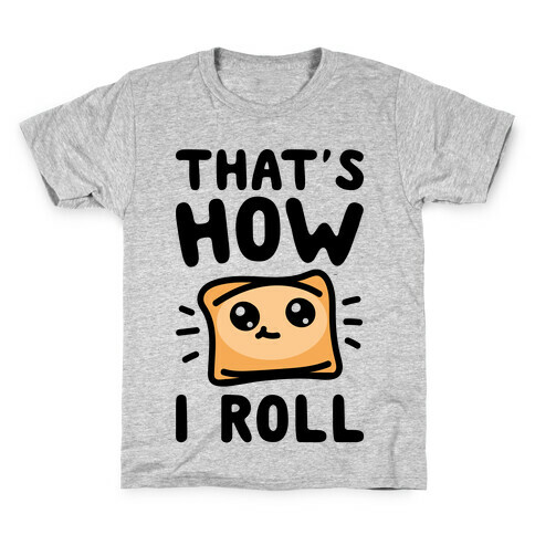 That's How I Pizza Roll Parody Kids T-Shirt